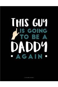 This Guy Is Going to Be a Daddy Again