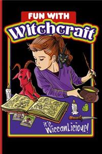 Fun with Witchcraft It's Wiccan-Licious!