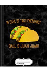 In Case of Taco Emergency Call 9 Juan Juan Composition Notebook