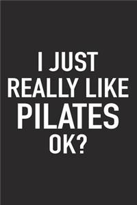 I Just Really Like Pilates Ok?