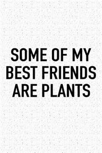 Some of My Best Friends Are Plants
