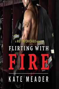 Flirting with Fire Lib/E