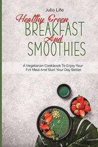 Healthy Green Breakfast And Smoothies