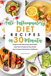 Anti-Inflammatory Diet Recipes in 30 Minutes