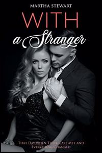 With a Stranger: That Day when Their Gaze Met and Everything Changed