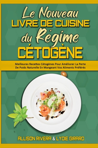 Le Nouveau Livre De Cuisine Du Régime Cétogène