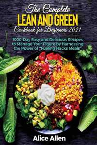 Complete Lean and Green Cookbook for Beginners