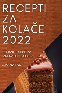 Recepti Za KolaČe 2022