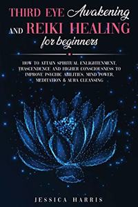 Third Eye Awakening and Reiki Healing for Beginners