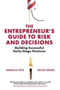The Entrepreneur’s Guide to Risk and Decisions