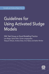 Guidelines for Using Activated Sludge Models