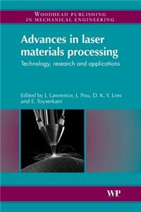 Advances in Laser Materials Processing: Technology, Research and Application