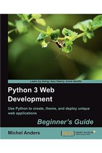 Python 3 Web Development Beginner's Guide