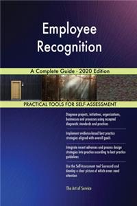 Employee Recognition A Complete Guide - 2020 Edition