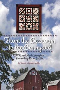 From the Bedroom to the Barnyard: A 9 Block Sampler Honoring Barn Quilts