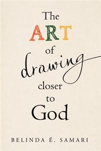 Art of Drawing Closer to God