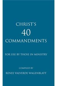 Christ's 40 Commandments for Use by Those in Ministry