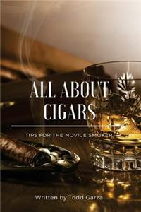 All about Cigar: Tips for the Novice Smoker: Cigars for Beginners: How to Smoke a Cigar: Cigar Purchasing