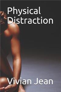 Physical Distraction