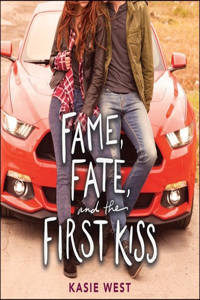 Fame, Fate, and the First Kiss Lib/E