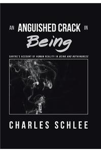 Anguished Crack in Being