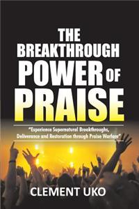 Breakthrough Power of Praise