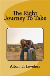 The Right Journey To Take