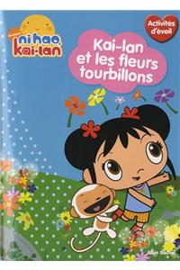 Kai-LAN Et Les Fleurs Tourbillons