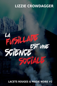 fusillade est une science sociale