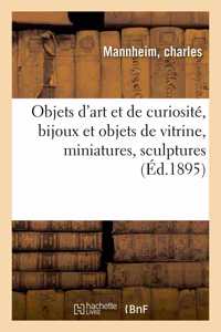 Objets d'Art Et de Curiosité, Bijoux Et Objets de Vitrine, Miniatures, Objets Variés, Sculptures