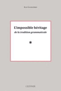 L'Impossible Heritage de la Tradition Grammaticale Volume 2