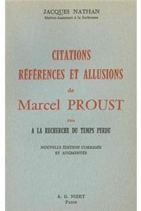 Citations, References Et Allusions de Marcel Proust Dans a la Recherche Du Temps Perdu
