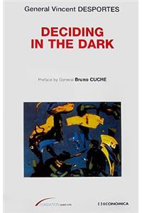 Deciding in the Dark