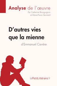 D'autres vies que la mienne d'Emmanuel Carrère (Analyse de l'oeuvre)