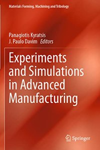 Experiments and Simulations in Advanced Manufacturing