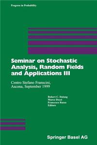 Seminar on Stochastic Analysis, Random Fields and Applications III