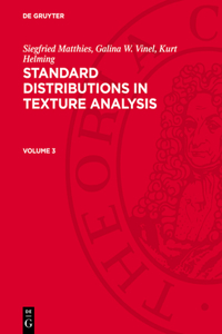 Siegfried Matthies; Galina W. Vinel; Kurt Helming: Standard Distributions in Texture Analysis. Volume 3