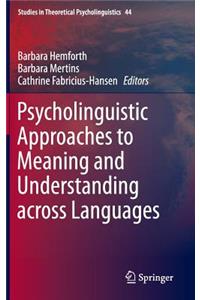 Psycholinguistic Approaches to Meaning and Understanding Across Languages
