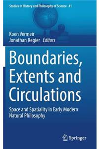 Boundaries, Extents and Circulations: Space and Spatiality in Early Modern Natural Philosophy