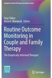 Routine Outcome Monitoring in Couple and Family Therapy: The Empirically Informed Therapist