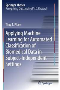 Applying Machine Learning for Automated Classification of Biomedical Data in Subject-Independent Settings