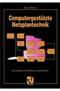 Computergestützte Netzplantechnik: Ein Leitfaden Für Praktiker in Unternehmen