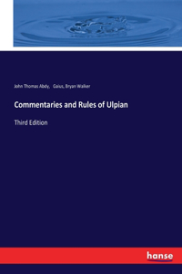 Commentaries and Rules of Ulpian