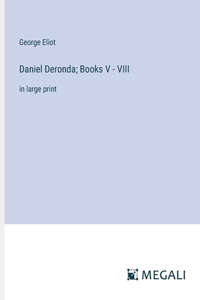 Daniel Deronda; Books V - VIII