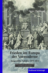 Heinz Duchhardt: Frieden Im Europa Der Vormoderne