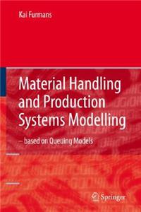 Material Handling and Production Systems Modelling - Based on Queuing Models