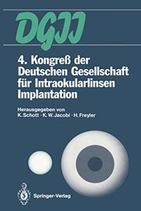 4. Kongrea Der Deutschen Gesellschaft Fa1/4r Intraokularlinsen Implantation: 6. Bis 7. April 1990, Essen