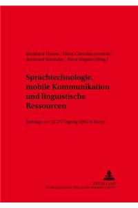 Sprachtechnologie, Mobile Kommunikation Und Linguistische Ressourcen
