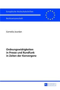Ordnungswidrigkeiten in Presse Und Rundfunk in Zeiten Der Konvergenz