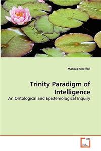 Trinity Paradigm of Intelligence
